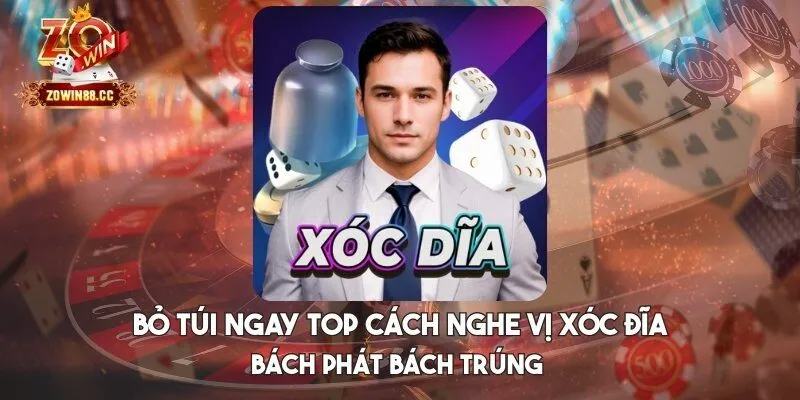 nghe vị xóc đĩa bách phát bách trúng
