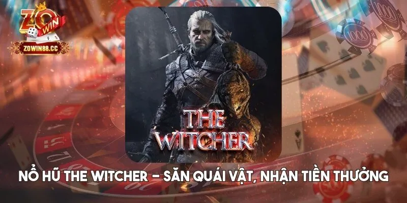 Nổ hũ the witcher