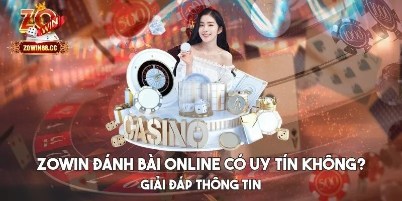 Zowin đánh bài online có uy tín